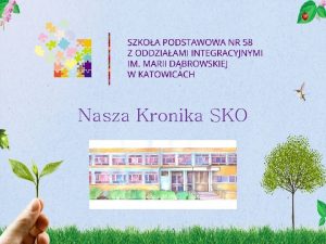 Nasza Kronika SKO Serdecznie zapraszamy na wspln podr