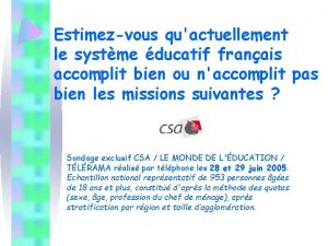 Estimezvous quactuellement le systme ducatif franais accomplit bien