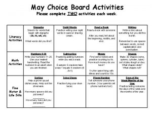 May Choice Board Activities Please complete TWO activities
