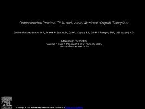 Osteochondral Proximal Tibial and Lateral Meniscal Allograft Transplant