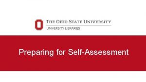 Preparing for SelfAssessment Preparing for SelfAssessment Your opportunity