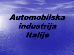 Automobilska industrija Italije Poznate marke automobila u Italiji