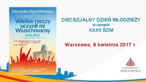 DIECEZJALNY DZIE MODZIEY w ramach XXXII DM Warszawa