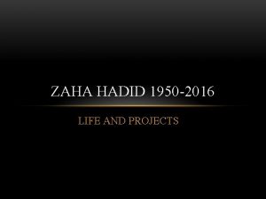 ZAHA HADID 1950 2016 LIFE AND PROJECTS PERSONAL