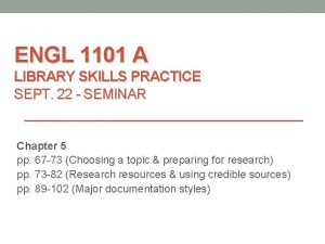 ENGL 1101 A LIBRARY SKILLS PRACTICE SEPT 22