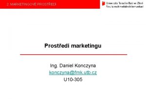 2 MARKETINGOV PROSTED Prosted marketingu Ing Daniel Konczyna