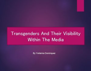 Transgenders And Their Visibility Within The Media By