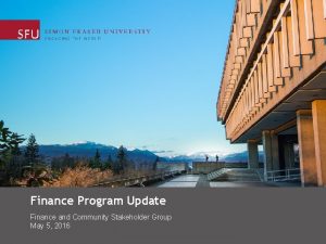 Finance Program Update Finance and Community Stakeholder Group