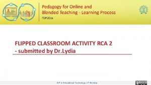 FLIPPED CLASSROOM ACTIVITY RCA 2 submitted by Dr