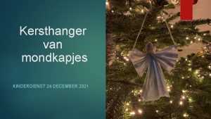 Kersthanger van mondkapjes KINDERDIENST 24 DECEMBER 2021 Wat