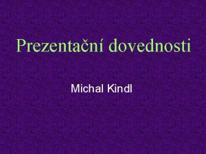 Prezentan dovednosti Michal Kindl CL KOLENPREZENTACE Seznmit se