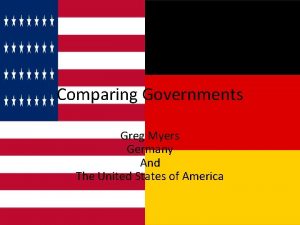 Comparing Governments Greg Myers Germany And The United