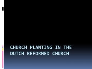 CHURCH PLANTING IN THE DUTCH REFORMED CHURCH Personal