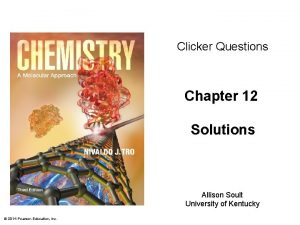 Clicker Questions Chapter 12 Solutions Allison Soult University