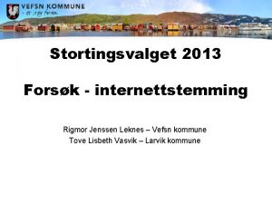 Stortingsvalget 2013 Forsk internettstemming Rigmor Jenssen Leknes Vefsn