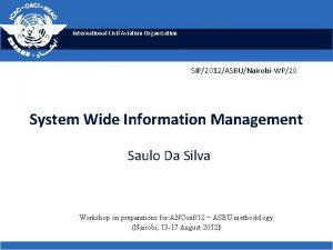 International Civil Aviation Organization SIP2012ASBUNairobiWP20 System Wide Information