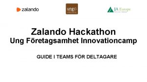 Zalando Hackathon Ung Fretagsamhet Innovationcamp GUIDE I TEAMS