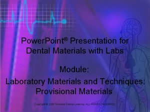 Power Point Presentation for Dental Materials with Labs