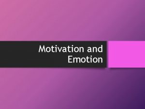 Motivation and Emotion Basic Concepts Motivation biological emotional