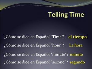 Telling Time Cmo se dice en Espaol Time