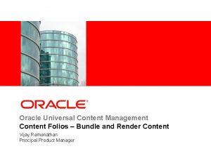 Insert Picture Here Oracle Universal Content Management Content