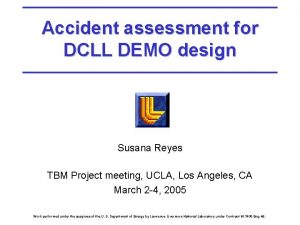 Accident assessment for DCLL DEMO design Susana Reyes