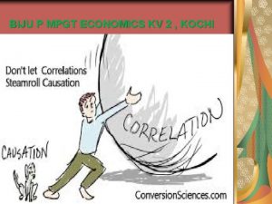 BIJU P MPGT ECONOMICS KV 2 KOCHI Correlationmeaning