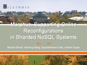 Morphus Supporting Online Reconfigurations in Sharded No SQL