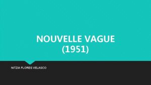 NOUVELLE VAGUE 1951 NITZIA FLORES VELASCO NUEVA OLA