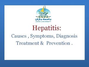 Hepatitis Causes Symptoms Diagnosis Treatment Prevention Viral Hepatitis