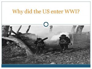 Why did the US enter WWI Vocabulary Trench