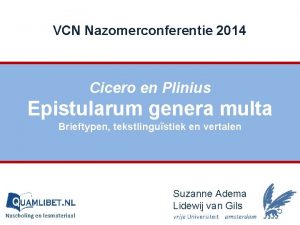 VCN Nazomerconferentie 2014 Cicero en Plinius Epistularum genera