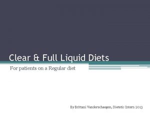 Clear Full Liquid Diets For patients on a