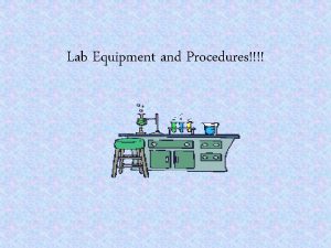 Lab Equipment and Procedures The Erlenmeyer flask is