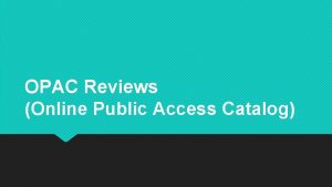 OPAC Reviews Online Public Access Catalog Learning Outcomes