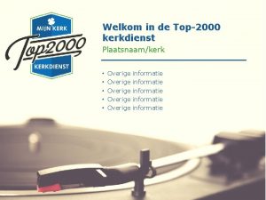 Welkom in de Top2000 kerkdienst Plaatsnaamkerk Overige Overige