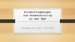 Kinderfragebogen zum Homeschooling an der HQS Zeitraum 16