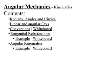 Angular Mechanics Kinematics Contents Radians Angles and Circles