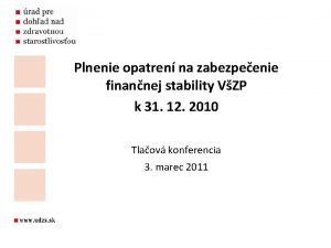 Plnenie opatren na zabezpeenie finannej stability VZP k