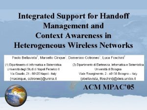 Integrated Support for Handoff Management and Context Awareness