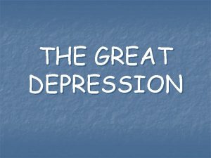 THE GREAT DEPRESSION The Dirty Thirties In Canada