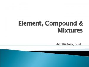 Element Compound Mixtures Adi Bintoro S Pd Element