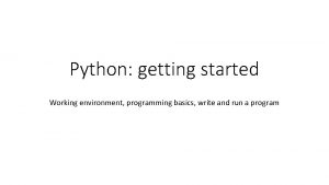 Python getting started Working environment programming basics write