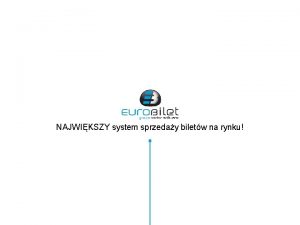 NAJWIKSZY system sprzeday biletw na rynku Bd Managerem