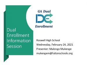 Dual Enrollment Information Session Roswell High School Wednesday