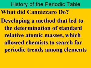 History of the Periodic Table What did Cannizzaro