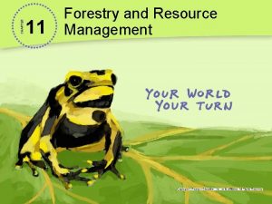CHAPTER 11 Forestry and Resource Management Battling Over