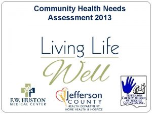 Community Health Needs Assessment 2013 Community Health Needs