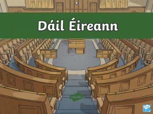 Dil Eireann also called The Dil is the