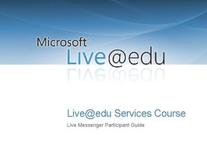 Liveedu Services Course Live Messenger Participant Guide Outlook